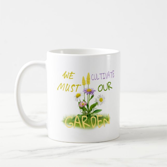 We Must Cultivate Our Garden | Motivational Quote Coffee Mug (Left)
