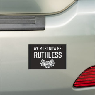 We Must Now Be Ruthless RBG Magnet
