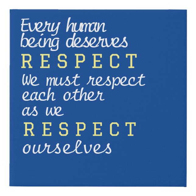We Must Respect Each Other Poster Faux Canvas Print (Front)