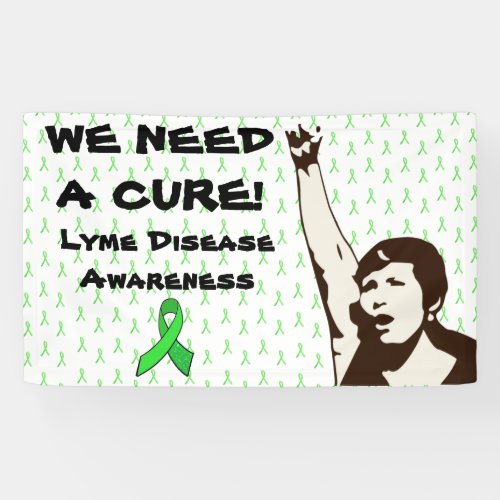 We Need a Cure Lyme Disease Protest Sign Banner