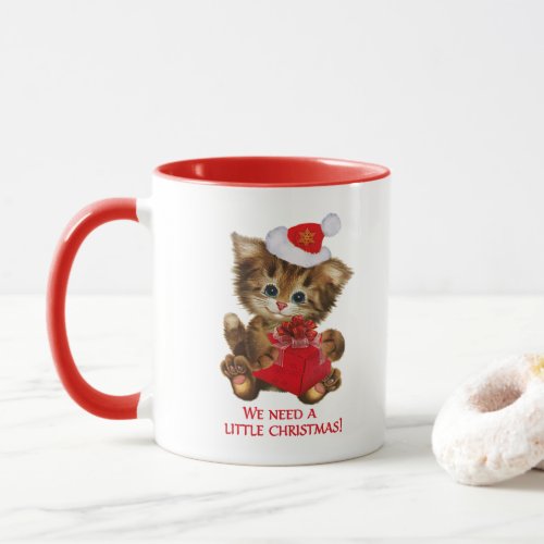 We Need a Little Christmas Kitten Coffee Mug