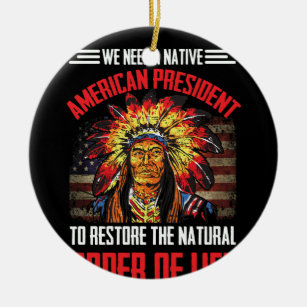We Need A Native American President To Restore Ceramic Ornament