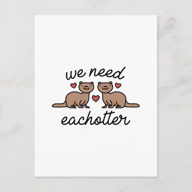 We Need Eachotter Postcard (Front)