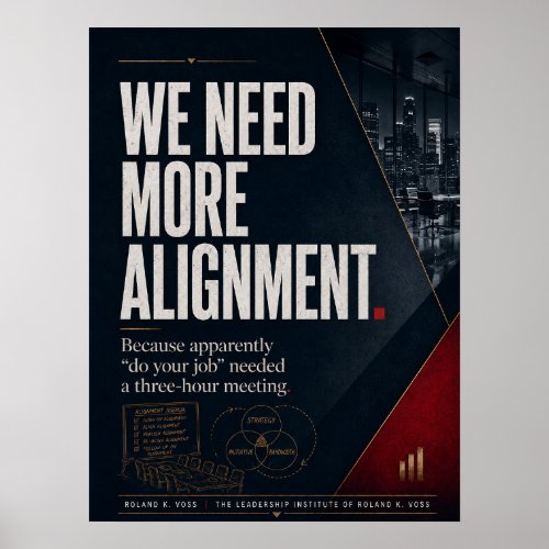 We Need More Alignment Leadership Satire Poster