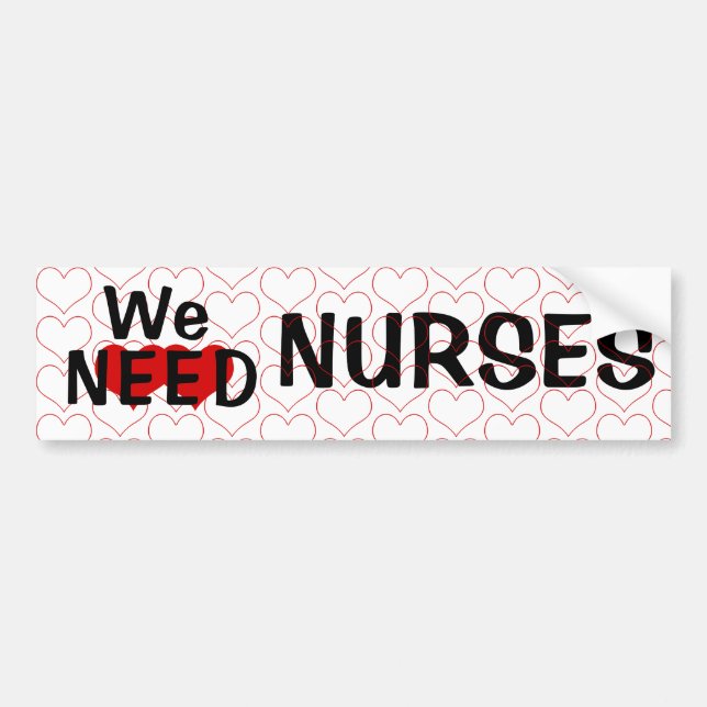 We Need Nurses Hearts Bumper Sticker (Front)