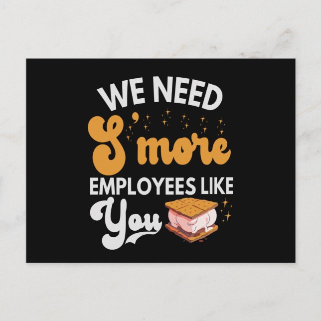 We need S'more Employees like You Funny Camping Announcement Postcard (Front)