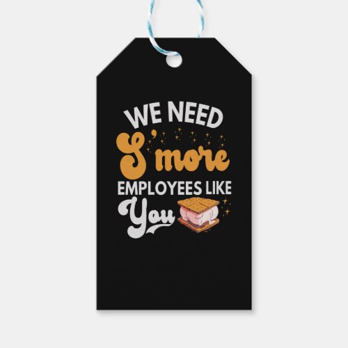 We need Smore Employees like You Funny Camping Gift Tags