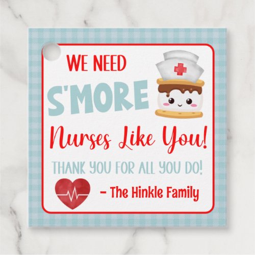 We Need SMore Nurses Like You Thank You Favor Tags