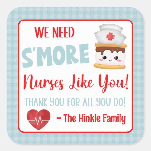 We Need SMore Nurses Like You Thank You Square Sticker