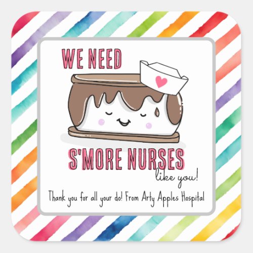 We need smore nurses nurse appreciation week square sticker