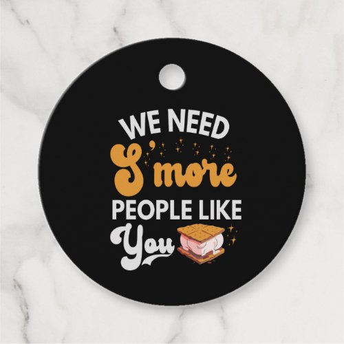 We need Smore People like You Funny Camping Gift Favor Tags
