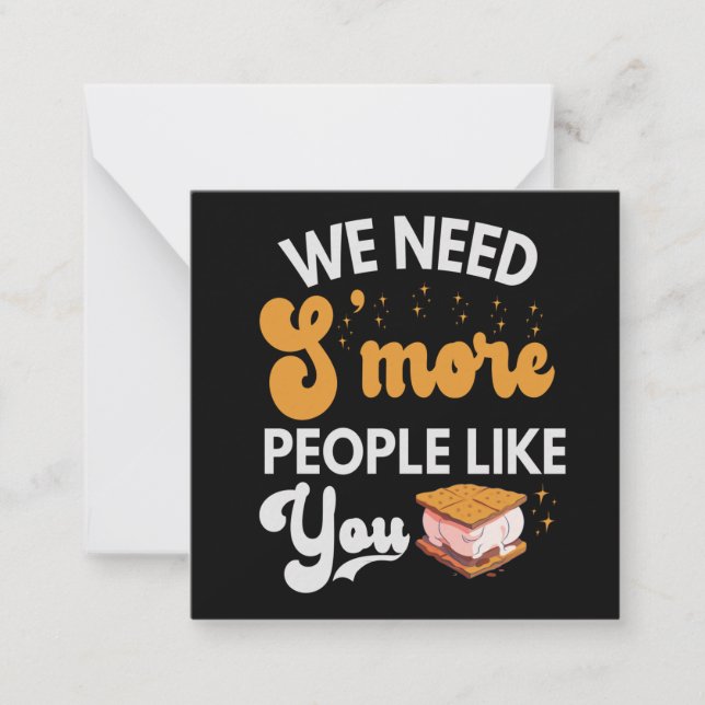 We need S'more People like You Funny Camping Gift Note Card (Front)