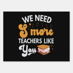 We need S'more Teachers like You Funny Camping Sign