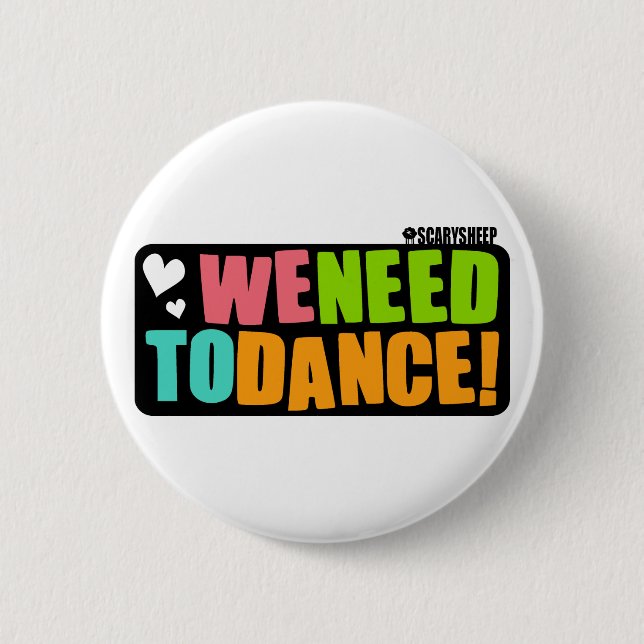 We Need to Dance Button (Front)