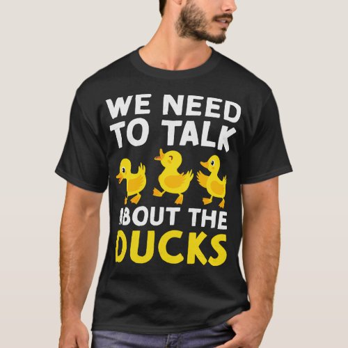 We Need To Talk About The Ducks T_Shirt