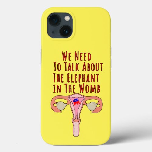 We Need to Talk About The Elephant In The Womb iPhone 13 Case