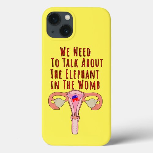 We Need to Talk About The Elephant In The Womb iPhone 13 Case