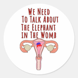 We Need to Talk About The Elephant In The Womb Classic Round Sticker