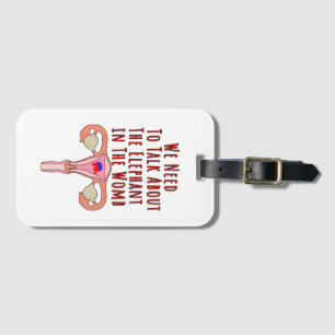 We Need to Talk About The Elephant In The Womb Luggage Tag
