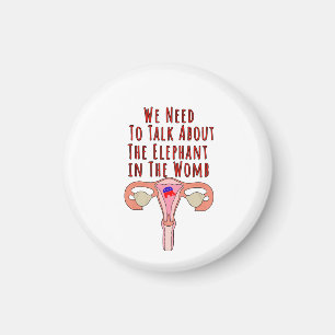 We Need to Talk About The Elephant In The Womb Magnet