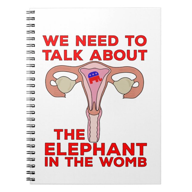 We Need to Talk About The Elephant In The Womb Notebook (Front)