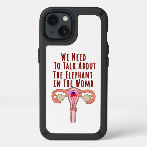 We Need to Talk About The Elephant In The Womb Speck iPhone 13 Case