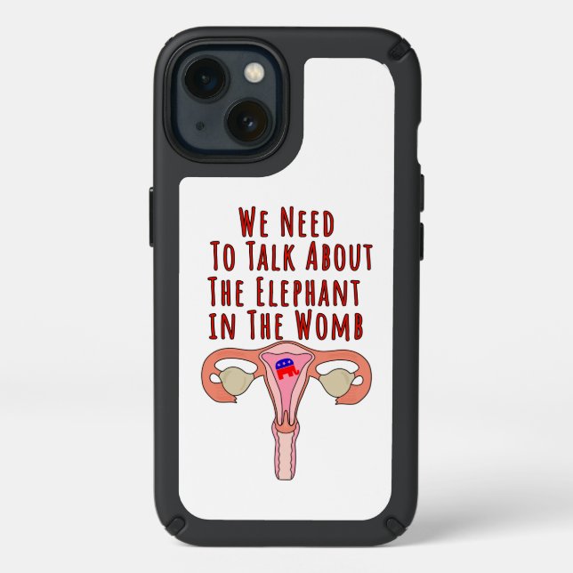 We Need to Talk About The Elephant In The Womb Speck iPhone 13 Case (Front)