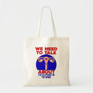 We Need to Talk About The Elephant In The Womb Tote Bag