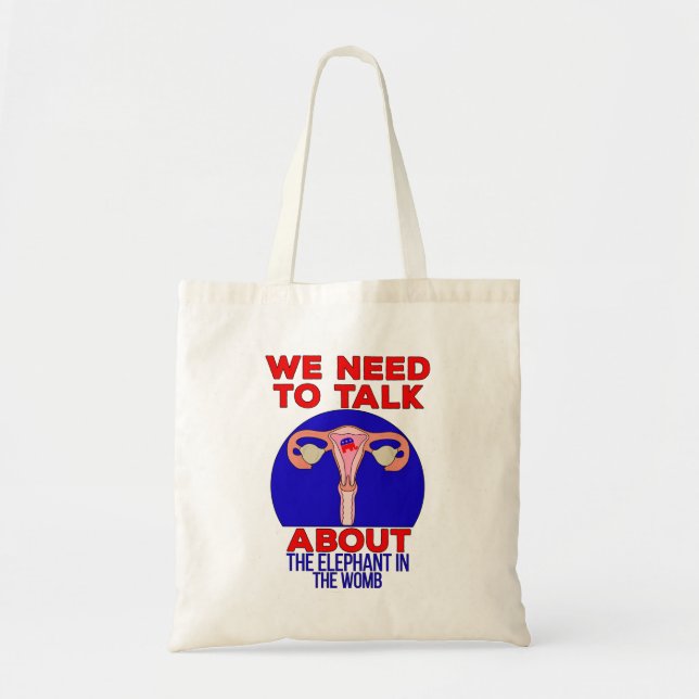 We Need to Talk About The Elephant In The Womb Tote Bag (Front)