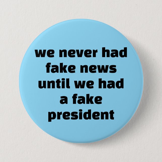 we never had fake news... button (Front)