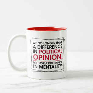 We No Longer Have Difference In Political Opinion Two-Tone Coffee Mug