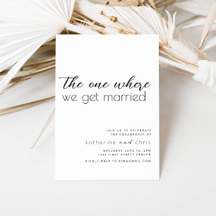 We One Where We We Get Married Engagement Invite