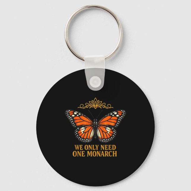 We only need one monarch funny butterfly  keychain (Front)