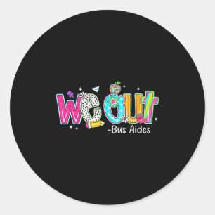 We Out Bus Aides Happy Last Day Of School Classic Round Sticker