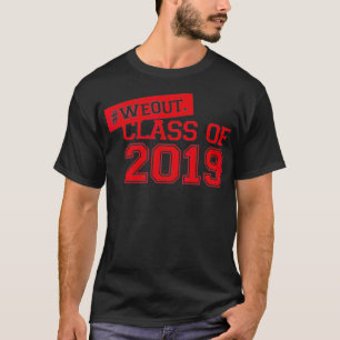 We Out Class of 2019 High School Graduation Gift T T-Shirt