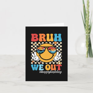 We Out Happy Last Day Of School Teacher Boy Girl S Card
