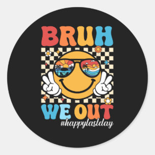 We Out Happy Last Day Of School Teacher Boy Girl S Classic Round Sticker