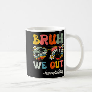 We Out Happy Last Day Of School Teacher Student Su Coffee Mug