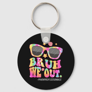 We Out Paraprofessionals Tie Dye Last Day Of Schoo Keychain