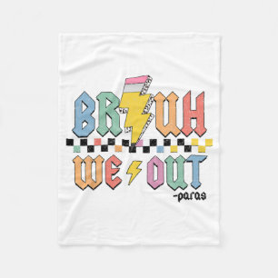 We Out Paras Paraprofessional Happy Last Day Of Sc Fleece Blanket