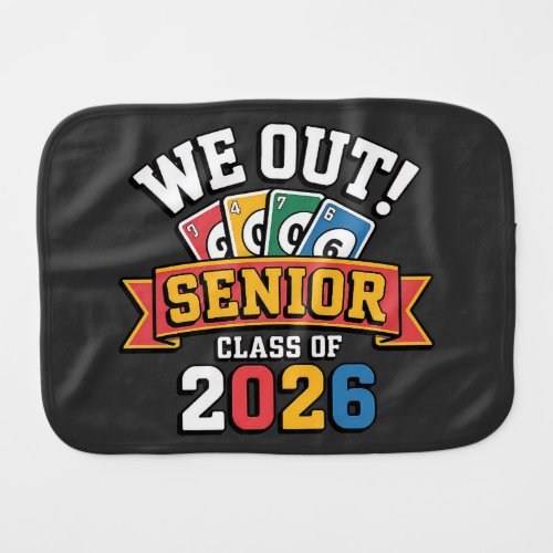 We Out Senior Class Of 2026 Baby Burp Cloth