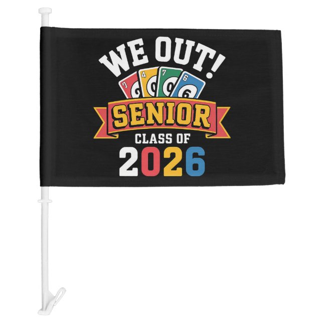 We Out Senior Class Of 2026 Car Flag (Front)