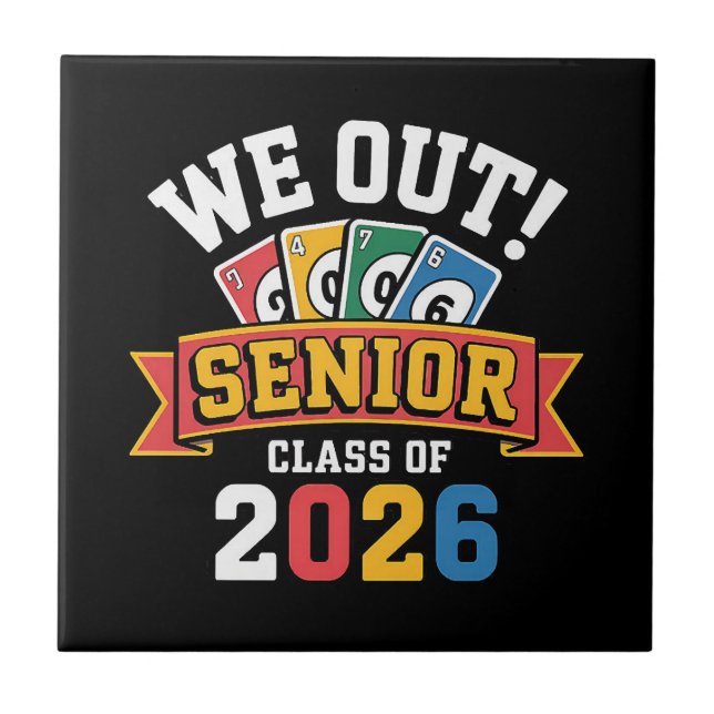 We Out Senior Class Of 2026 Ceramic Tile (Front)