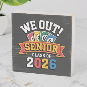 We Out Senior Class Of 2026 Wooden Box Sign