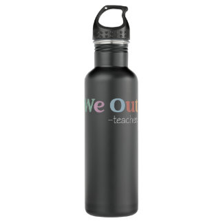 we out teacher stainless steel water bottle