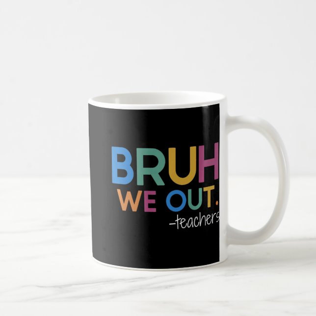 We Out Teacher Summer Break Last Day Of School  Coffee Mug (Right)