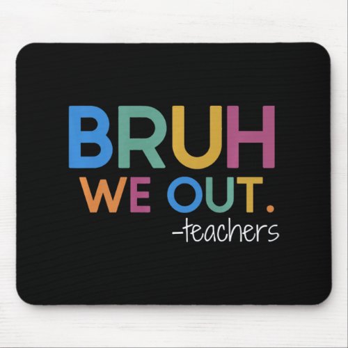 We Out Teacher Summer Break Last Day Of School  Mouse Pad