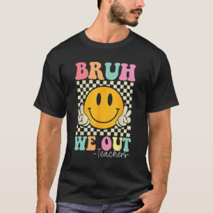 We Out Teachers Cute End Of School Groovy Summer F T-Shirt