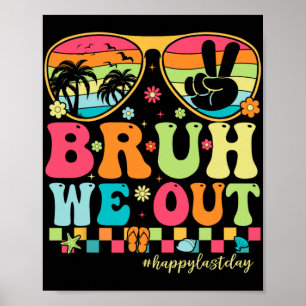 We Out Teachers Happy Last Day Of School Groovy  Poster