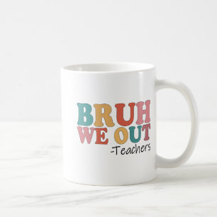 We Out Teachers Happy Last Day Of School Retro Vin Coffee Mug